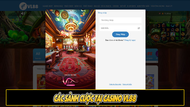 Các sảnh cược tại Casino VL88